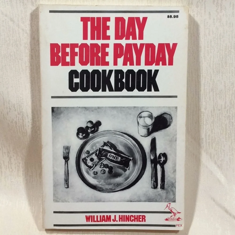 The Day Before Payday Cookbook by William Hincher
